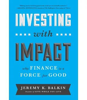 Investing With Impact: Why Finance Is a Force for Good