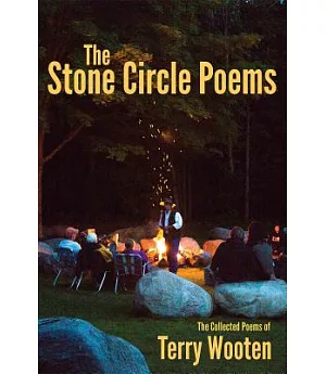 The Stone Circle Poems: The Collected Poems of Terry Wooten