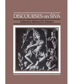 Discourses on Siva: Proceedings of a Symposium on the Nature of Religious Imagery