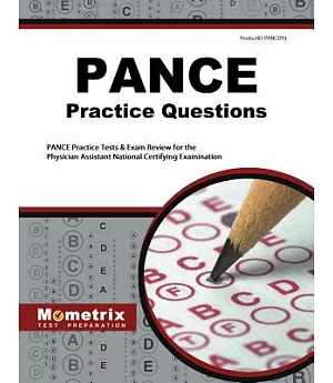 PANCE Practice Questions: PANCE Practice Tests & Exam Review for the Physician Assistant National Certifying Examination