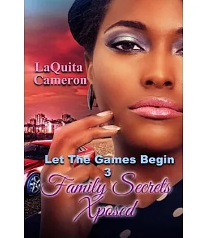 Let the Games Begin: Family Secrets Exposed
