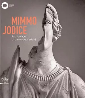 Mimmo Jodice: Archipelago of the Ancient World / Arcipelago del mondo antico