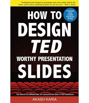 How to Design Ted-worthy Presentation Slides: Presentation Design Principles from the Best Ted Talks