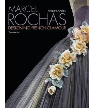 Marcel Rochas: Designing French Glamour