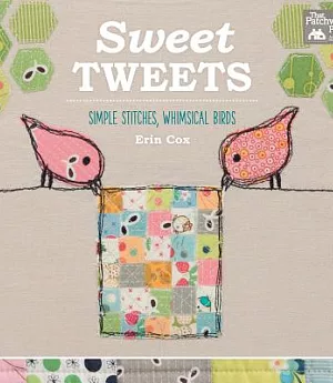 Sweet Tweets: Simple Stitches, Whimsical Birds