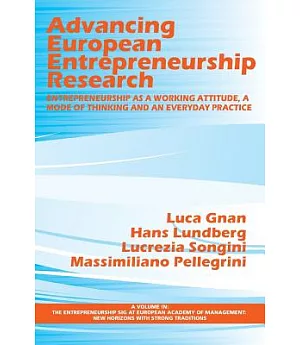 Advancing European Entrepreneurship Research: Entrepreneurship As a Working Attitude, a Mode of Thinking and an Everyday Practic