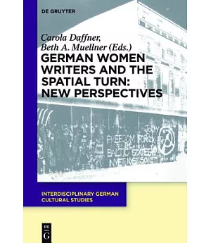 German Women Writers and the Spatial Turn: New Perspectives