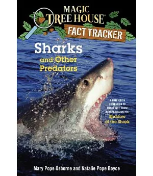 Sharks and Other Predators: A Nonfiction Companion to Magic Tree House #53: Shadow of the Shark