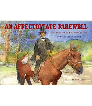 An Affectionate Farewell: The Story of Old Bob and Old Abe