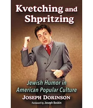Kvetching and Shpritzing: Jewish Humor in American Popular Culture