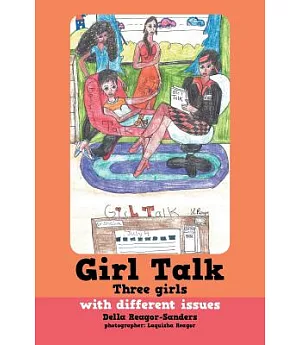 Girl Talk: Three Girls With Different Issues