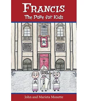 Francis, the Pope for Kids