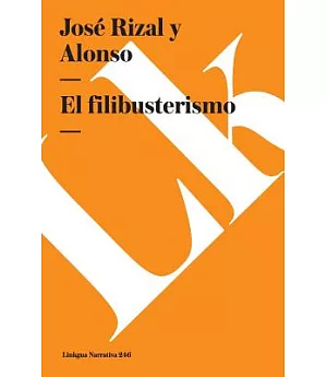 El filibusterismo / The Fillibuster: Continuacion De Noli Me Tangere