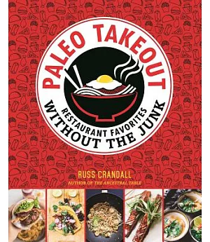 Paleo Takeout: Restaurant Favorites Without the Junk
