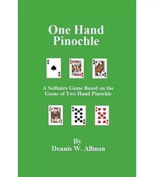 One Hand Pinochle: A Solitaire Game Based on the Game of Two Hand Pinlochle