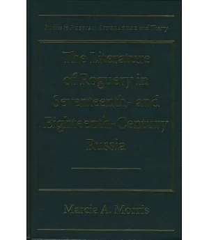 The Literature of Roguery in Seventeenth- And Eighteenth-Century Russia