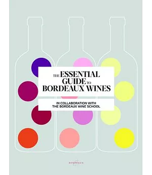 The Essential Guide to Bordeaux Wines
