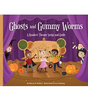 Ghosts and Gummy Worms: A Readers’ Theater Script and Guide