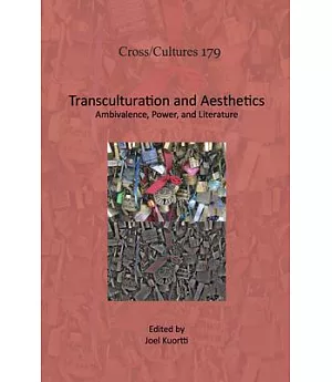 Transculturation and Aesthetics: Ambivalence, Power, and Literature