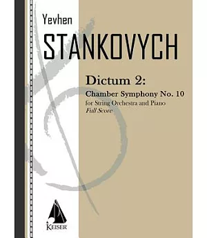 Dictum 2: Chamber Symphony No. 10, for String Orchestra and Piano Full Score