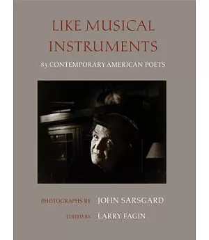 Like Musical Instruments: 83 Contemporary American Poets