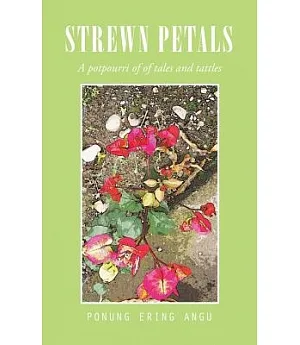Strewn Petals: A Potpourri of of Tales and Tattles
