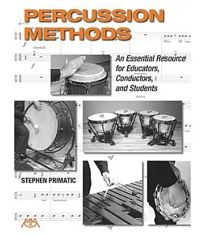 Percussion Methods: An Essential Resource for Educators, Conductors, and Students