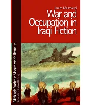 War and Occupation in Iraqi Fiction