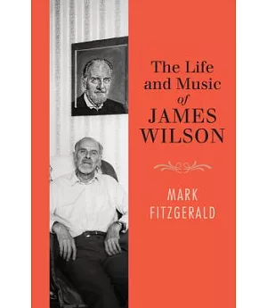 The Life and Music of James Wilson