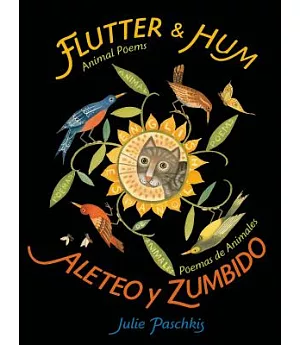 Flutter & Hum / Aleteo y Zumbido: Animal Poems / Poemas de Animales