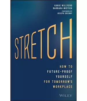 Stretch: How to Future-Proof Yourself for Tomorrow’s Workplace