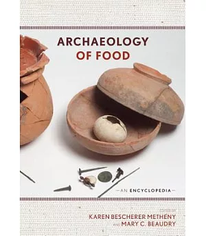Archaeology of Food: An Encyclopedia