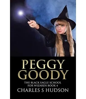Peggy Goody: The Black Eagle School for Wizards