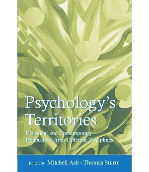 Psychology’s Territories: Historical And Contemporary Perspectives from Different Disciplines