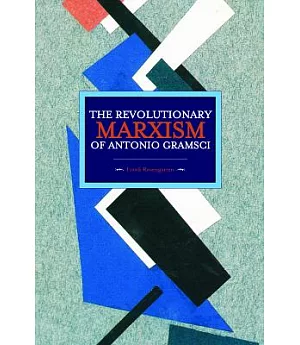 The Revolutionary Marxism of Antonio Gramsci