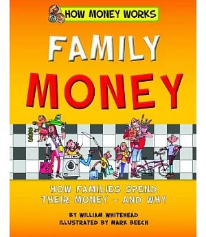 Family Money: How Families Spend Their Money - and Why