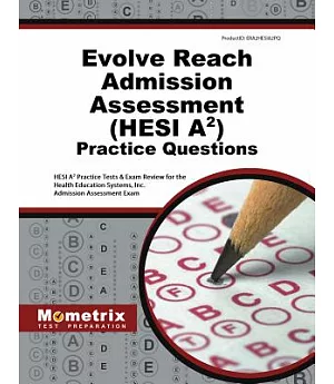 Evolve Reach Admission Assessment Hesi A2 Practice Questions: HESI A2 Practice Tests & Exam Review for the Health Education Syst