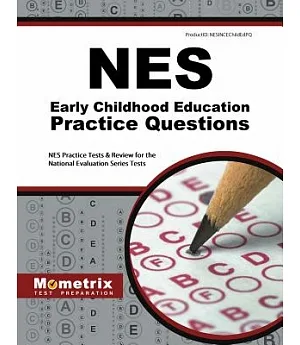 Nes Early Childhood Education Practice Questions: Nes Practice Tests and Review for the National Evaluation Series Tests