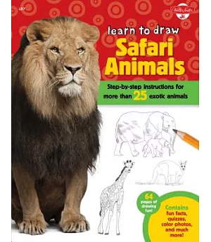 Learn to Draw Safari Animals: Step-by-Step Instructions for more than 25 Exotic Animals