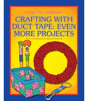 Crafting With Duct Tape: Even More Projects