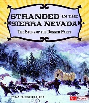 Stranded in the Sierra Nevada: The Story of the Donner Party