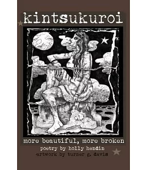 Kintsukuroi More Beautiful, More Broken