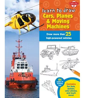 Learn to Draw Cars, Planes & Moving Machines: Step-by-step Instructions for More Than 25 High-Powered Vehicles