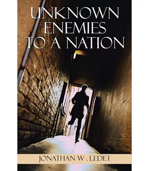 Unknown Enemies to a Nation