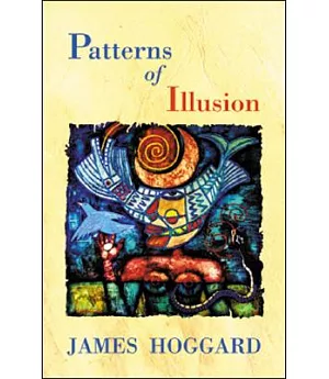 Patterns of Illusion: Stories and a Novella