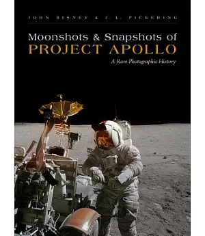 Moonshots and Snapshots of Project Apollo: A Rare Photographic History