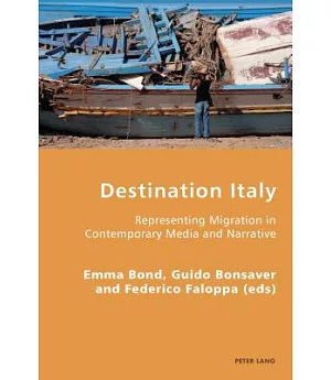 Destination Italy: Representing Migration in Contemporary Media and Narrative