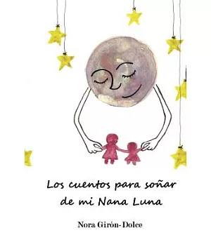 Los Cuentos Para Soñar De Mi Nana Luna / Tales To Dream Of My Nana Moon