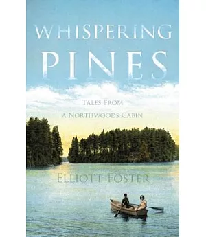Whispering Pines: Tales from a Northwoods Cabin