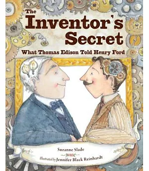 The Inventor’s Secret: What Thomas Edison Told Henry Ford